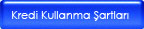 Kredi Kullanma �artlar�